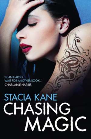 Chasing Magic de Stacia Kane