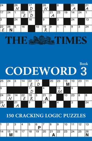 The Times Codeword Book 3: 150 Easy to Difficult Puzzles de The Times Mind Games