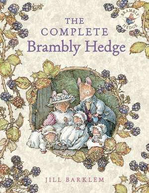 The Complete Brambly Hedge de Jill Barklem