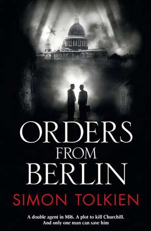 Orders from Berlin de Simon Tolkien