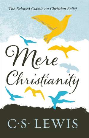 Mere Christianity de C. S. Lewis