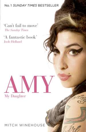 Amy, My Daughter de Mitch Winehouse