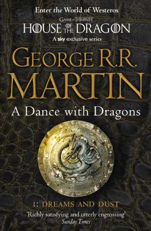 A Dance with Dragons: Part 1 of 2. Dreams and Dust de George R. R. Martin