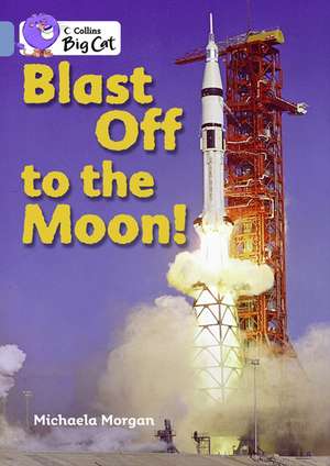 Blast Off to the Moon! Workbook de Michaela Morgan