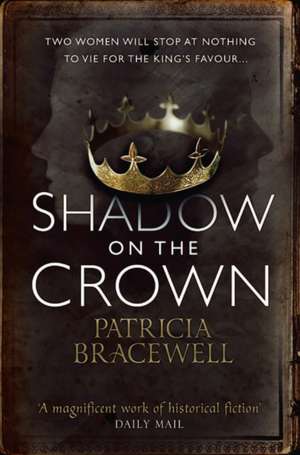 Bracewell, P: Shadow on the Crown de Patricia Bracewell