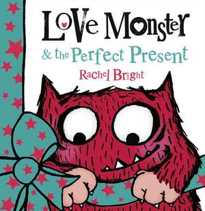 Love Monster and the Perfect Present de Rachel Bright