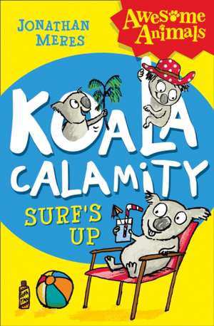 Koala Calamity - Surf's Up! de Jonathan Meres