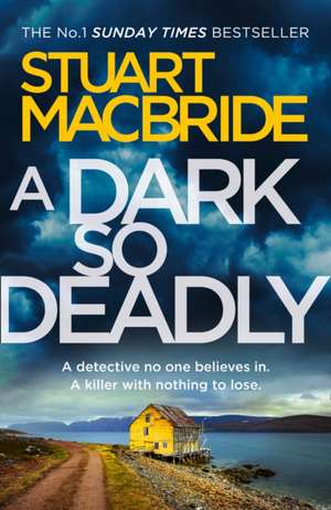 A Dark So Deadly de Stuart MacBride