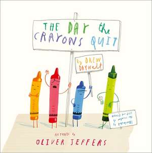 The Day the Crayons Quit de Drew Daywalt