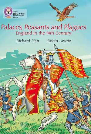 Palaces, Peasants and Plagues: England in the 14th Century de Richard Platt