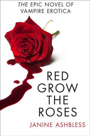 Red Grow the Roses de Janine Ashbless