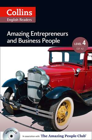 Collins ELT Readers -- Amazing Entrepreneurs & Business People (Level 4): The Whole Story de Fiona Mackenzie