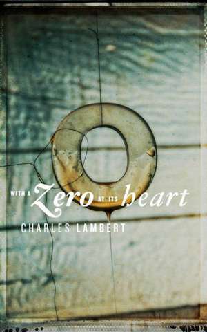 With a Zero at Its Heart de Charles Lambert