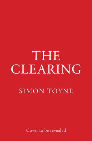 The Clearing de Simon Toyne