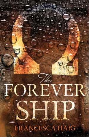 The Forever Ship de Francesca Haig