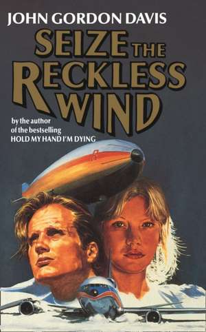 Seize the Reckless Wind de John Gordon Davis