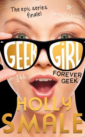 Forever Geek de Holly Smale