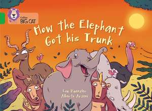 BIG CAT - HOW ELE GOT TRUNK de Lou Kuenzler
