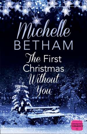 The First Christmas Without You de Michelle Betham