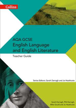 AQA GCSE English Language and English Literature: Teacher Guide de Phil Darragh