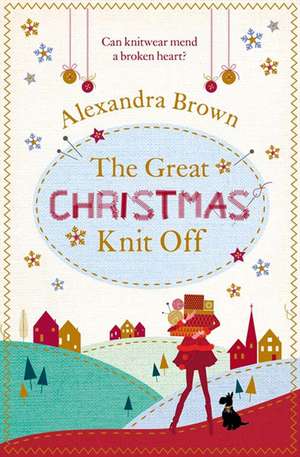 The Great Christmas Knit Off de Alexandra Brown