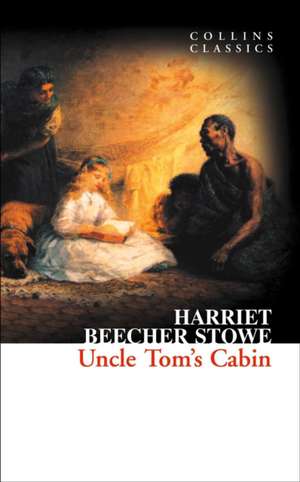 Uncle Tom's Cabin de Harriet Beecher Stowe