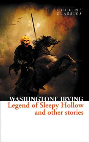 Irving, W: Legend of Sleepy Hollow and Other Stories de Washington Irving