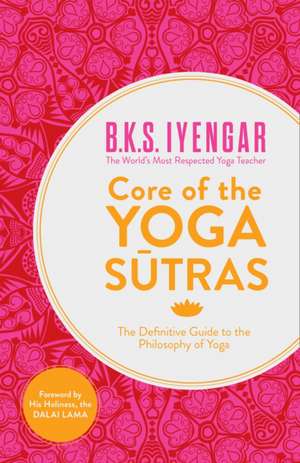 Core of the Yoga Sutras de B.K.S. Iyengar