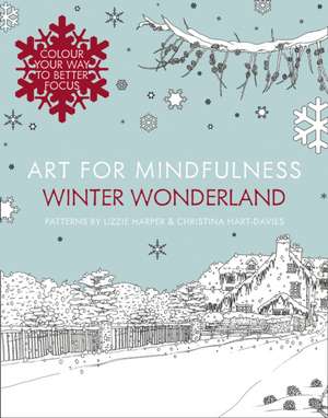 Art for Mindfulness: Winter Wonderland de Lizzie Harper