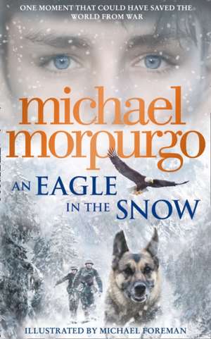 An Eagle in the Snow de MICHAEL, M.B.E. MORPURGO