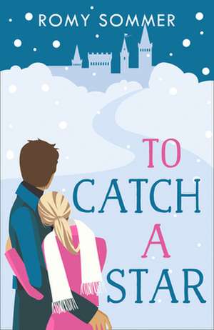 To Catch a Star de Romy Sommer