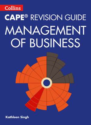 Collins Cape Revision Guide - Management of Business: Targetting Grades 4/5 de Kathleen Singh