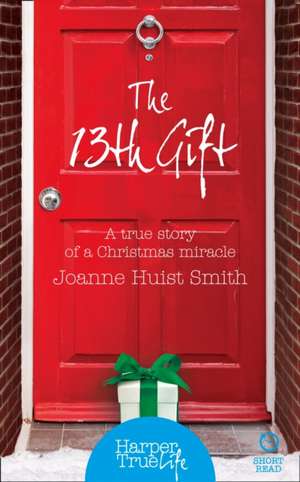 The 13th Gift de Joanne Huist Smith