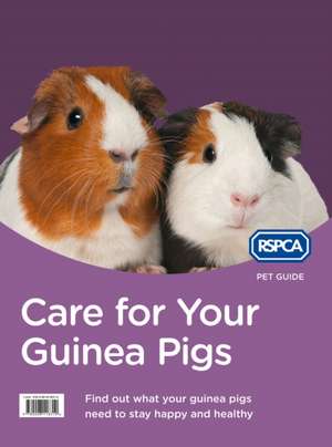 Care for Your Guinea Pigs de Rspca