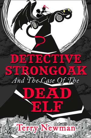 Detective Strongoak and the Case of the Dead Elf de Terry Newman