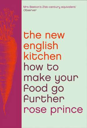 The New English Kitchen de Rose Prince