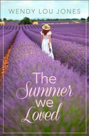 The Summer We Loved de Wendy Lou Jones