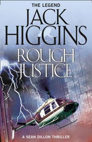 Rough Justice de Jack Higgins