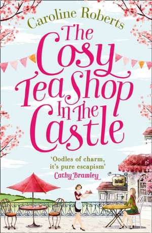 The Cosy Teashop in the Castle de Caroline Roberts