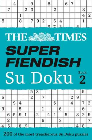 The Times Super Fiendish Su Doku Book 2 de The Times Mind Games