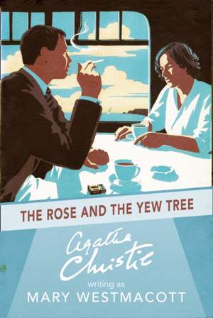 The Rose and the Yew Tree de Agatha Christie