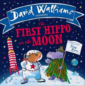 The First Hippo on the Moon de David Walliams