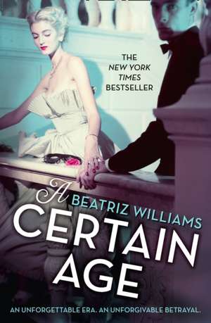 Williams, B: A Certain Age de Beatriz Williams