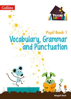 Treasure House Year 1 Vocabulary, Grammar and Punctuation Pupil Book: Rivers, Wetlands and the Centuries-Old Battle Against Flooding de Abigail Steel