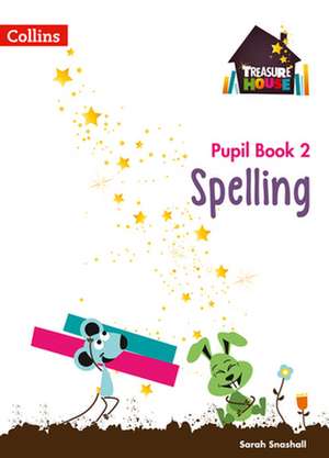 Treasure House -- Year 2 Spelling Pupil Book: Rivers, Wetlands and the Centuries-Old Battle Against Flooding de Sarah Snashall