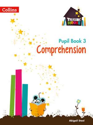 Treasure House -- Year 3 Comprehension Pupil Book: Rivers, Wetlands and the Centuries-Old Battle Against Flooding de Abigail Steel