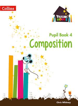 Treasure House -- Year 4 Composition Pupil Book: Rivers, Wetlands and the Centuries-Old Battle Against Flooding de Abigail Steel