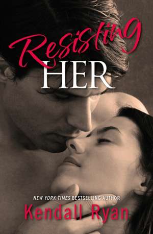 Ryan, K: Resisting Her
