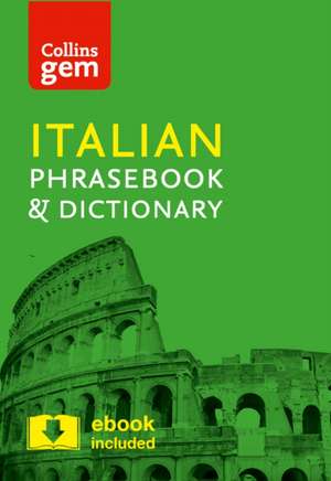 Collins Gem Italian Phrasebook and Dictionary de Collins Dictionaries