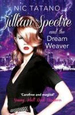 Jillian Spectre and the Dream Weaver de Nic Tatano